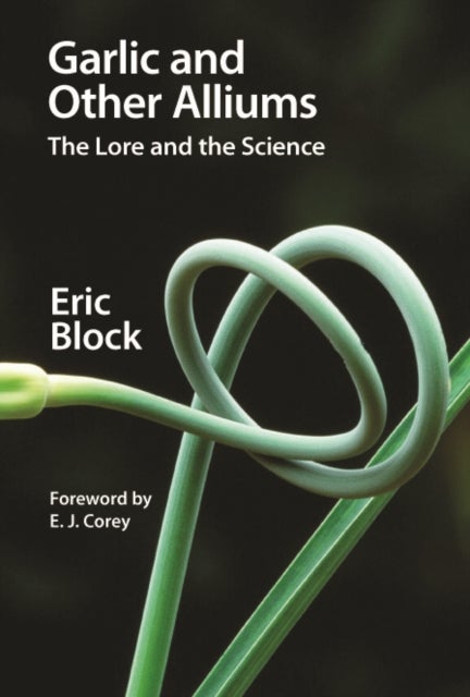 Garlic and Other Alliums - The Lore and The Science