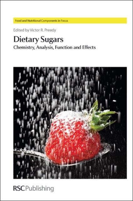 Dietary Sugars - Chemistry, Analysis, Function and Effects
