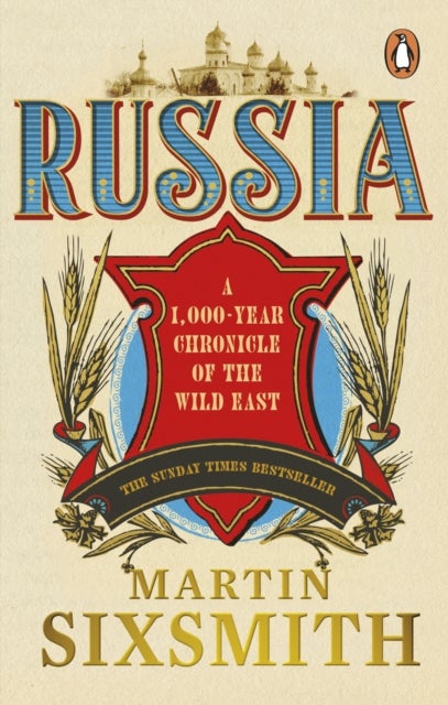 Russia - A 1,000-Year Chronicle of the Wild East