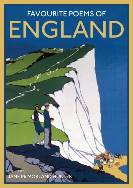 Favourite Poems of England - a collection to celebrate this green and pleasant land