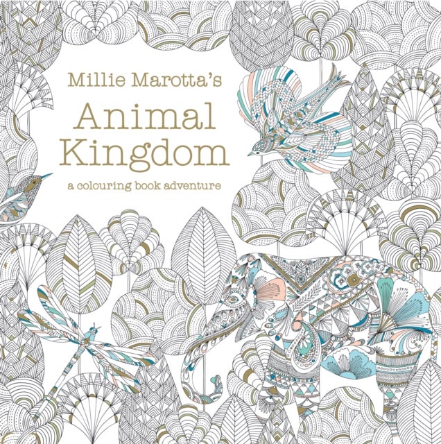 Millie Marotta's Animal Kingdom - a colouring book adventure