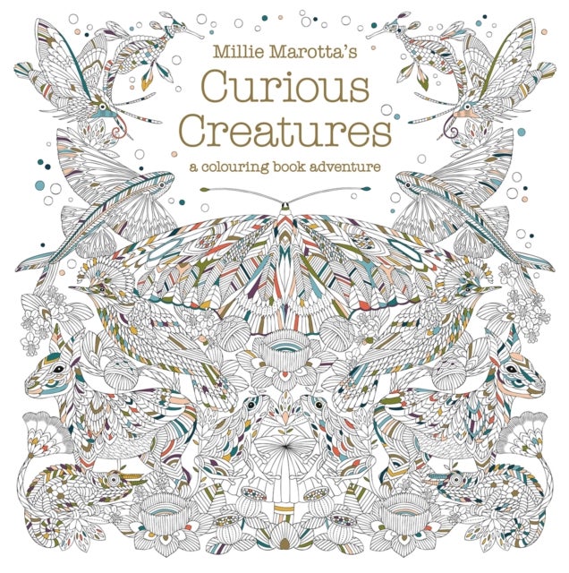 Millie Marotta's Curious Creatures - a colouring book adventure