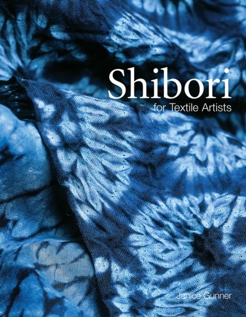 Shibori - For Textile Artists