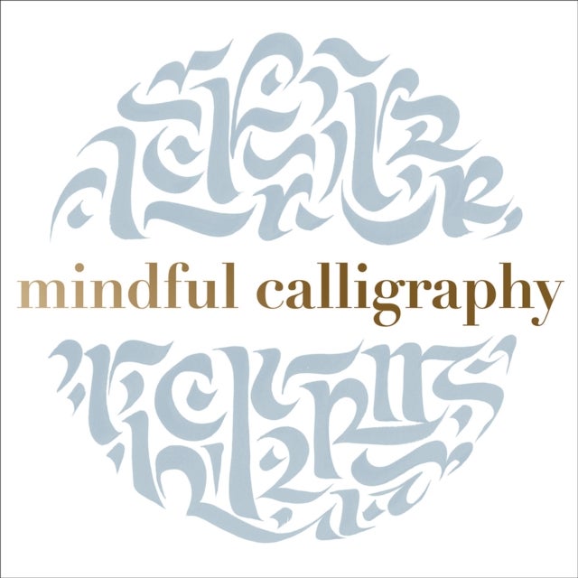 Mindful Calligraphy - Beautiful Mark Making