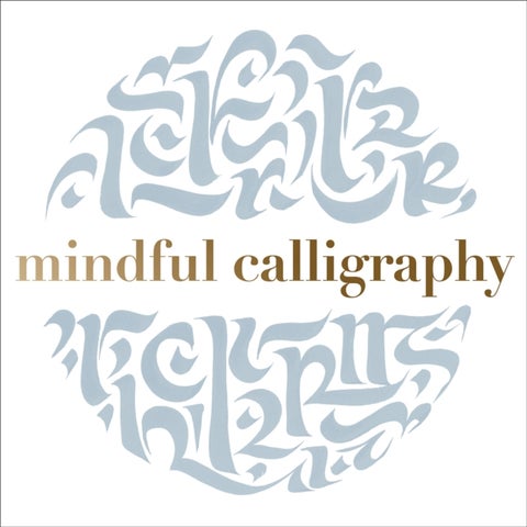 Mindful Calligraphy - Beautiful Mark Making