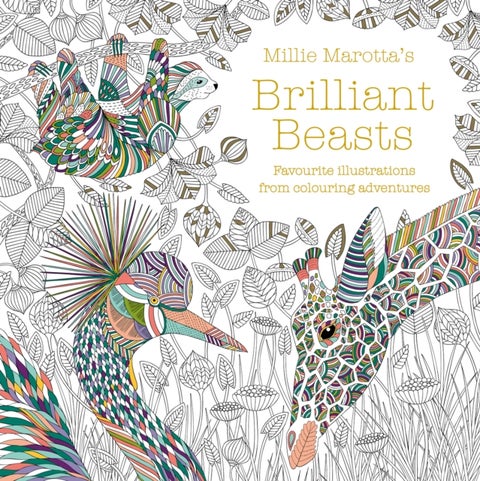 Millie Marotta's Brilliant Beasts - A collection for colouring adventures