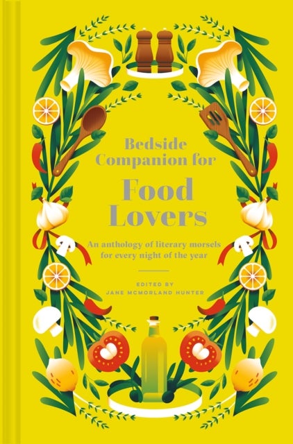 Bedside Companion for Food Lovers - An anthology of literary morsels for every night of the year