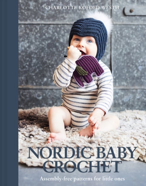 Nordic Baby Crochet - Assembly-free patterns for little ones