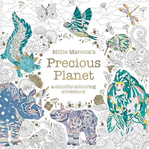 Millie Marotta’s Precious Planet - A mindful colouring adventure