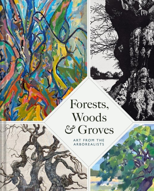 Forests, Woods and Groves - Art from the Arborealists