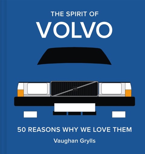 The Spirit of Volvo - 50 Reasons Why We Love Them