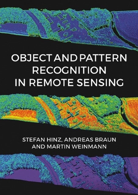 Object & Pattern Recognition In Remote Sensing - Modelling and Monitoring Environmental and Anthropogenic Objects and Change Processes