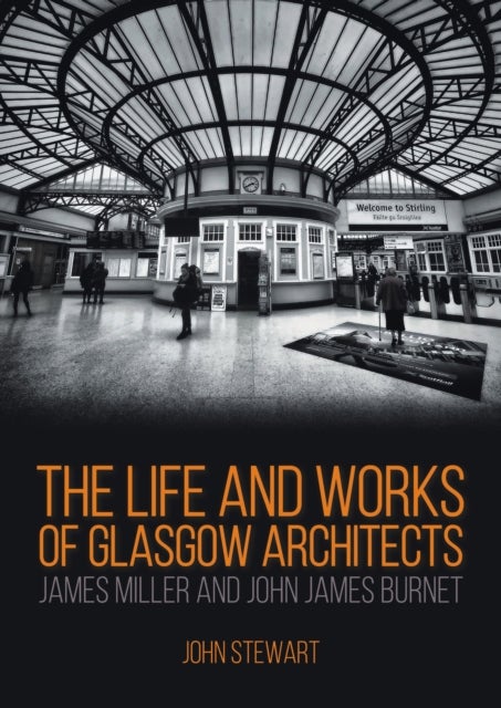 The Life and Works of Glasgow Architects - James Miller and John James Burnet