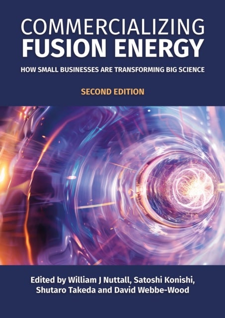 Commercializing Fusion Energy - How Small Businesses are Transforming Big Science