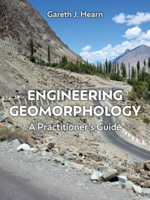 Engineering Geomorphology - A Practitioner’s Guide