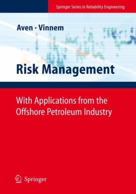 Risk Management - With Applications from the Offshore Petroleum Industry