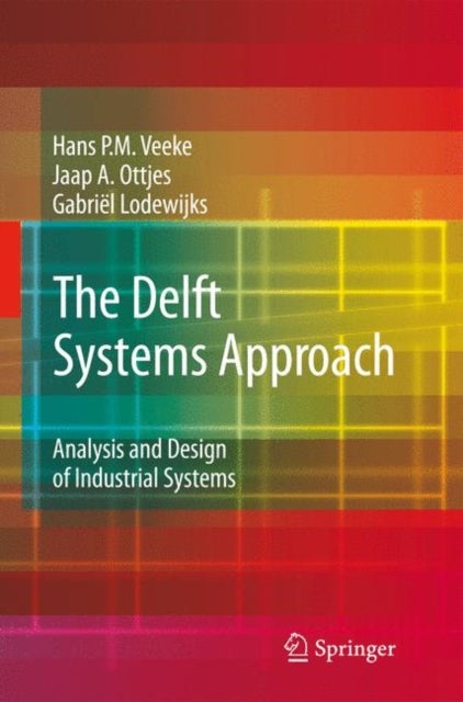 The Delft Systems Approach - Analysis and Design of Industrial Systems