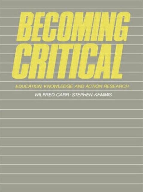 Becoming Critical - Education Knowledge and Action Research