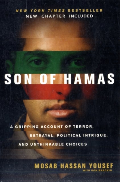 Son of Hamas - A Gripping Account of Terror, Betrayal, Political Intrigue and Unthinkable Choices