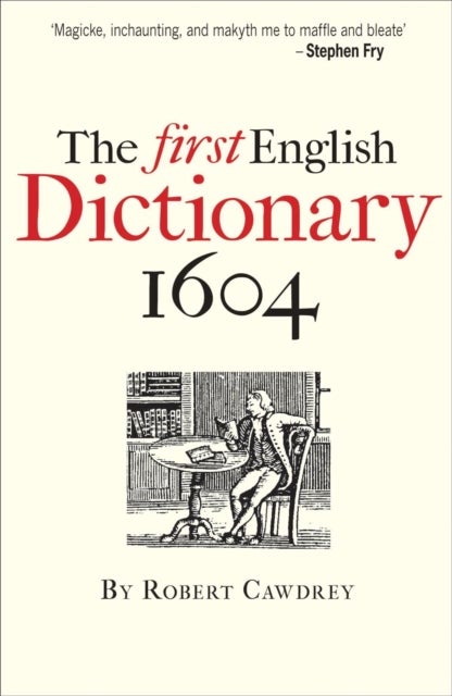 The First English Dictionary 1604 - Robert Cawdrey's 'A Table Alphabeticall'