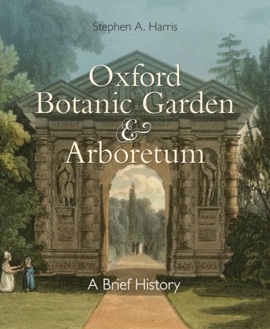 Oxford Botanic Garden & Arboretum - A Brief History