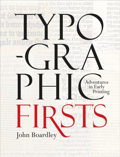 Typographic Firsts - Adventures in Early Printing