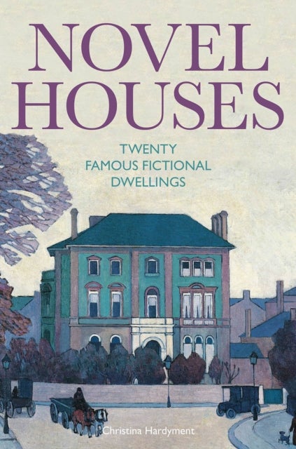 Novel Houses - Twenty Famous Fictional Dwellings