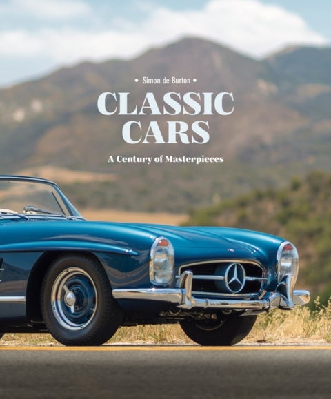 Classic Cars - A Century of Masterpieces