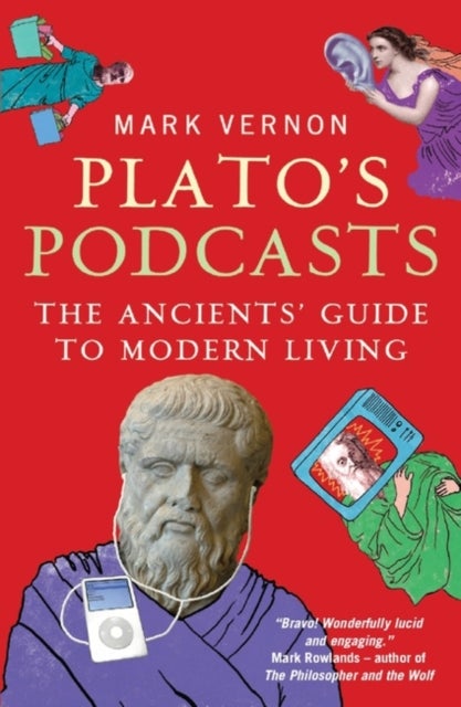 Plato's Podcasts - The Ancients' Guide to Modern Living