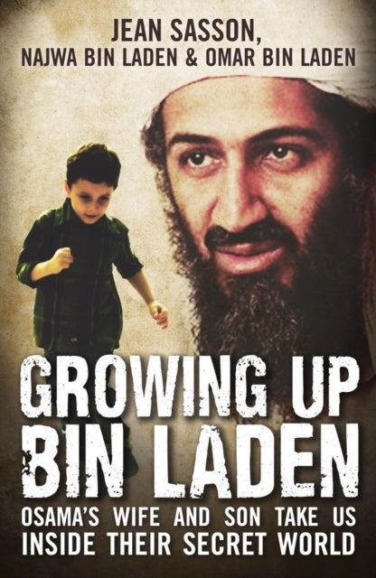 Growing Up Bin Laden - Osama's Wife and Son Take Us Inside their Secret World