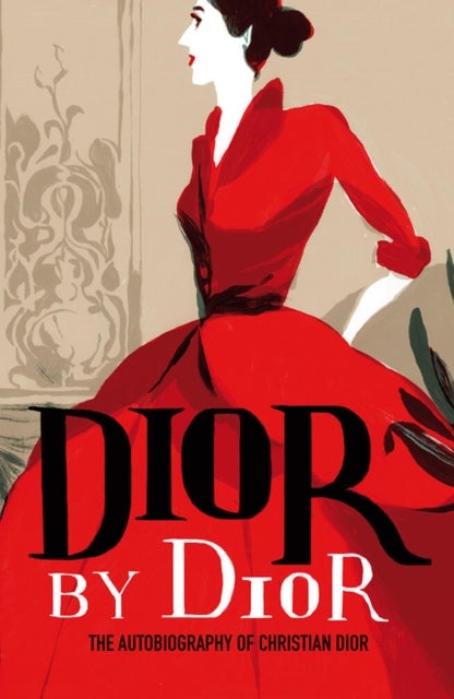 Dior by Dior - The autobiography of Christian Dior
