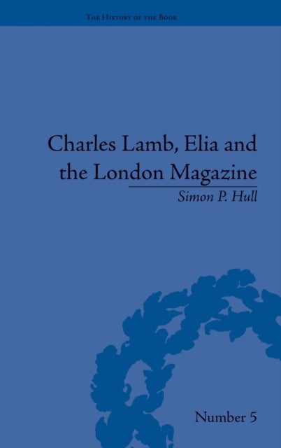 Charles Lamb, Elia and the London Magazine - Metropolitan Muse