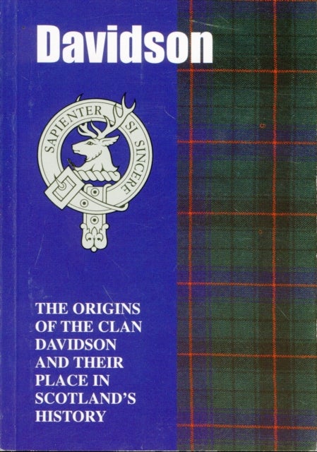 The Davidsons - The Origins of the Clan Davidson and Their Place in History