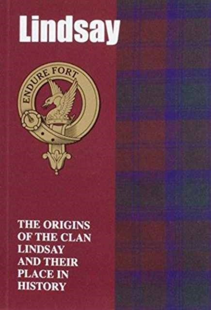 Lindsay - The Origins of the Clan Lindsay and Their Place in History