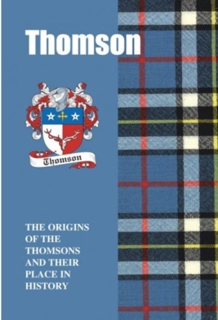 Thomson - The Origins of the Thomsons and Their Place in History
