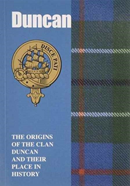 Duncan - The Origins of the Clan Duncan and Their Place in History