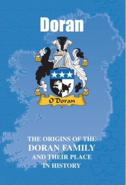 Doran - The Origins of the Doran Family and Their Place in History