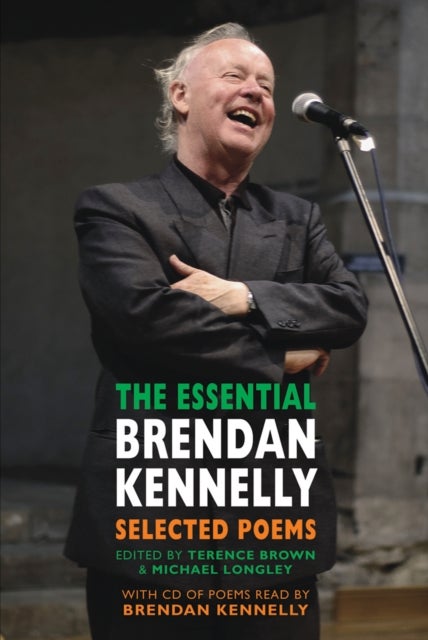 The Essential Brendan Kennelly - Selected Poems