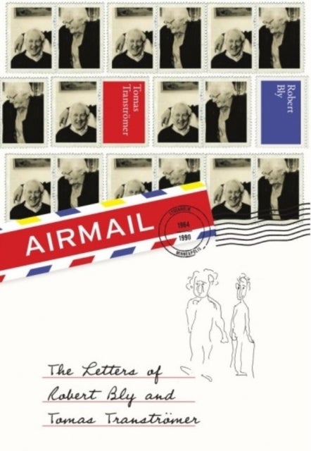 Airmail - The Letters of Robert Bly and Tomas Transtromer