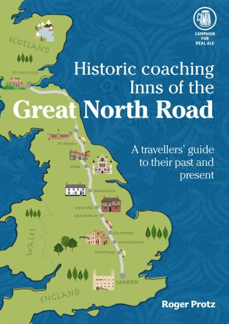 Historic Coaching Inns of the Great North Road - A Guide to Travelling the Legendary Highway