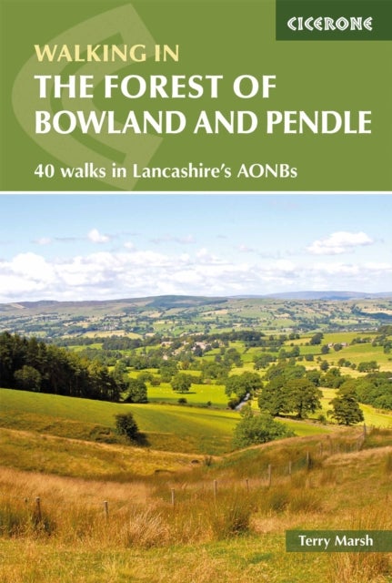 Walking in the Forest of Bowland and Pendle - 40 walks in Lancashire's Area of Outstanding Natural Beauty
