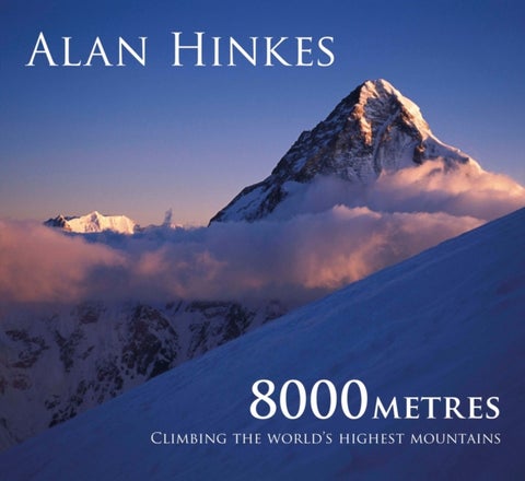 8000 metres - Climbing the World's highest mountains
