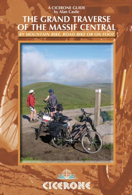The Grand Traverse of the Massif Central - by mountain bike, road bike or on foot