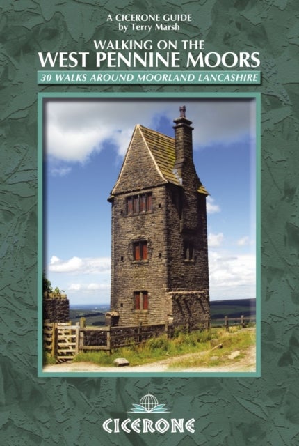 Walking on the West Pennine Moors - 30 walks around moorland Lancashire