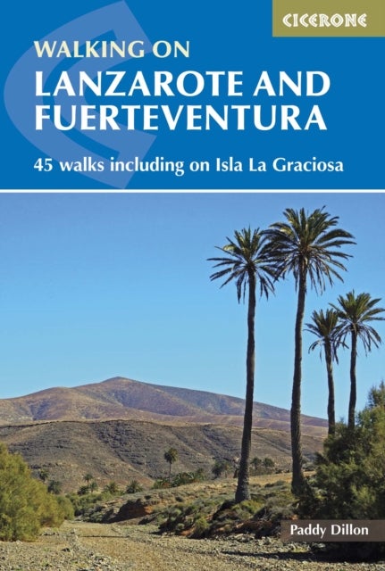 Walking on Lanzarote and Fuerteventura - Including sections of the GR131 long-distance trail