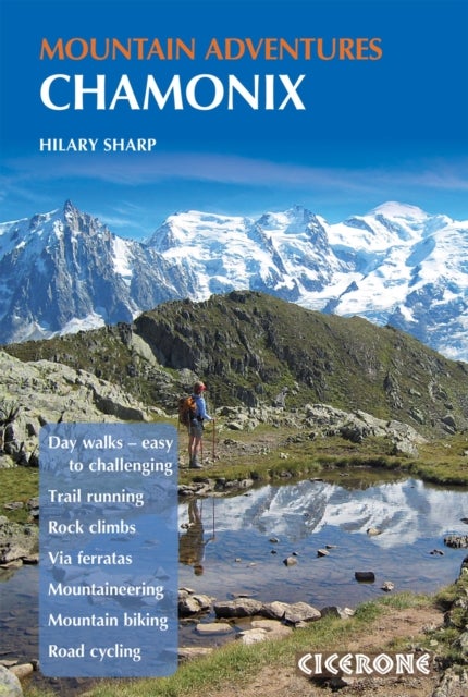 Chamonix Mountain Adventures - Summer routes for a multi-activity holiday in the shadow of Mont Blanc