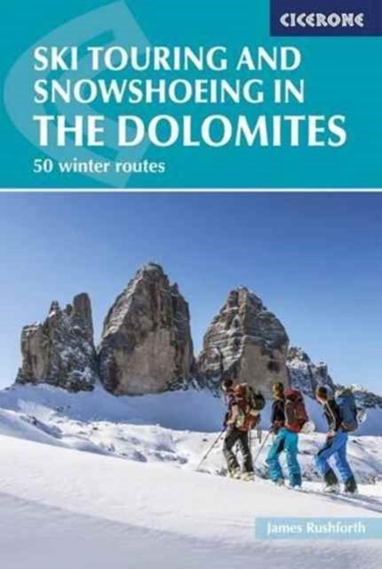 Ski Touring and Snowshoeing in the Dolomites - 50 winter routes