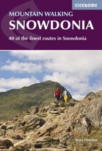 Mountain Walking in Snowdonia - 40 of the finest routes in Snowdonia