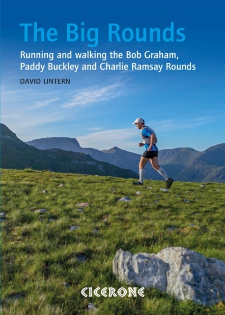 The Big Rounds - Running and walking the Bob Graham, Paddy Buckley and Charlie Ramsay Rounds
