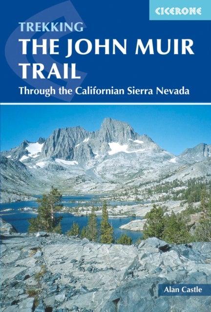 The John Muir Trail - Through the Californian Sierra Nevada